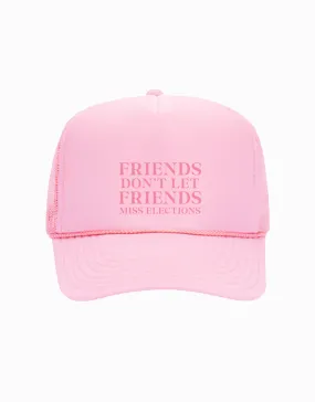 Friends Don't Let Friends Miss Elections Hat